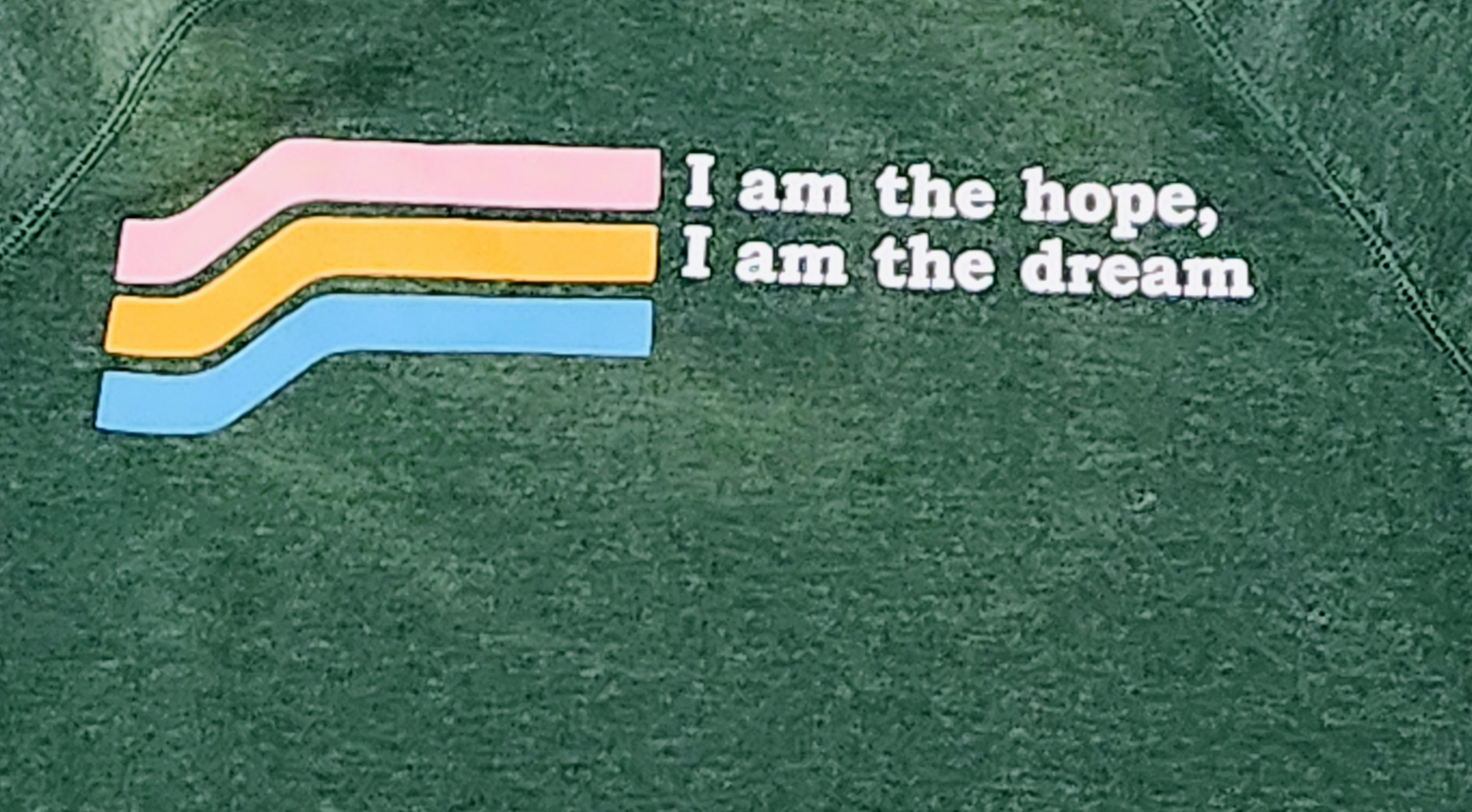 I Am The Hope, I Am The Dream